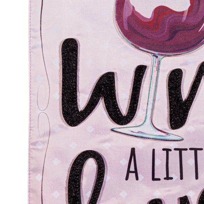 Wine a Little, Laugh a Lot Applique Garden Flag